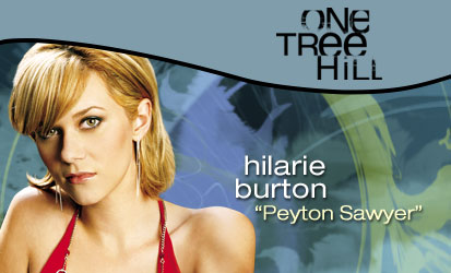 Hilarie Burton alias Peyton.
